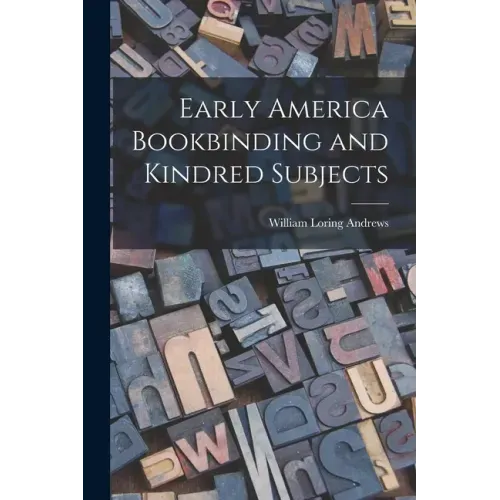 Early America Bookbinding and Kindred Subjects