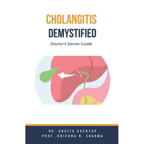 Cholangitis Demystified: Doctor's Secret Guide