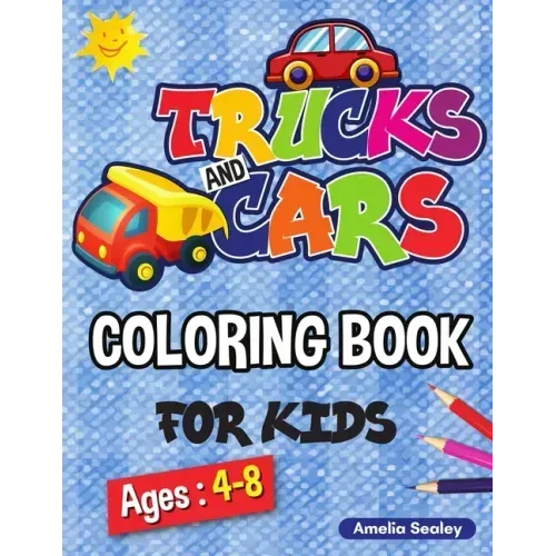 Vehicle Coloring Book for Kids: Car Coloring Book for Kids, Truck Coloring Book for Kids