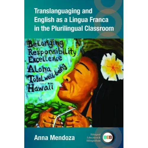 Translanguaging and English as a Lingua Franca in the Plurilingual Classroom