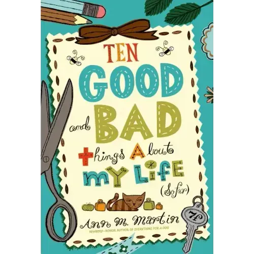 Ten Good and Bad Things about My Life (So Far)