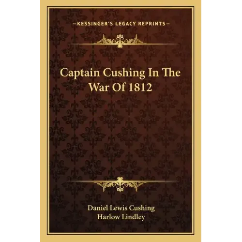 Captain Cushing in the War of 1812