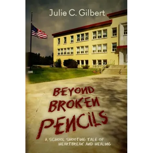 Beyond Broken Pencils: A School Shooting Tale of Heartbreak and Healing