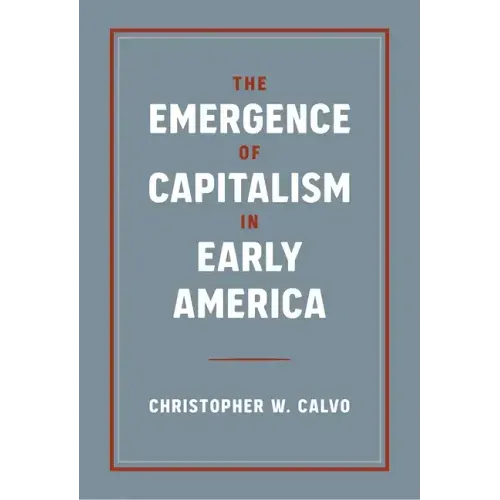 The Emergence of Capitalism in Early America