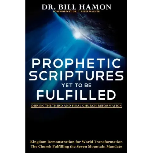 Prophetic Scriptures Yet to Be Fulfilled: During the Third and Final Church Reformation