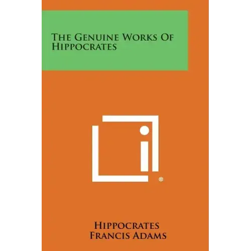 The Genuine Works of Hippocrates