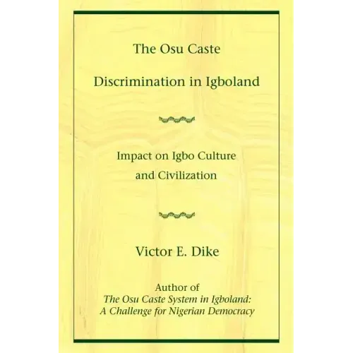 The Osu Caste Discrimination in Igboland: Impact on Igbo Culture and Civilization