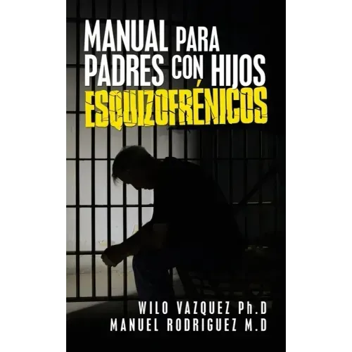 Manual Para Padres Con Hijos Esquizofrénicos