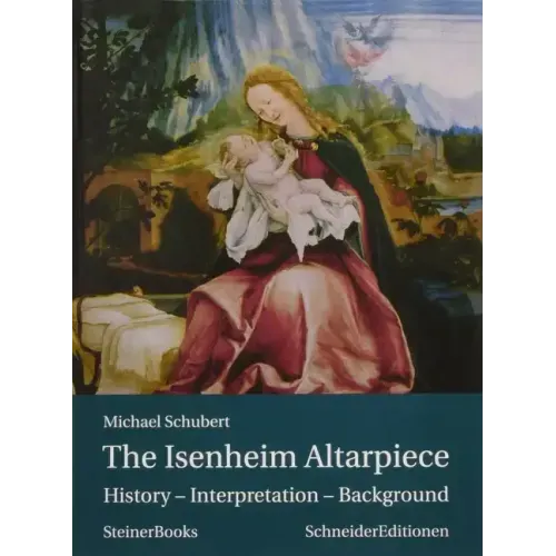 The Isenheim Altarpiece: History - Interpretation - Background