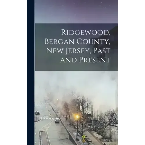 Ridgewood, Bergan County, New Jersey, Past and Present