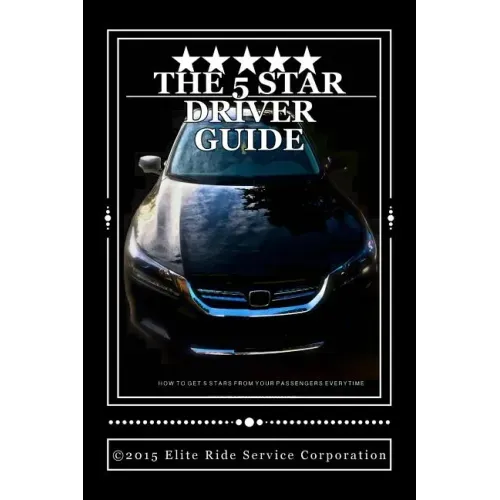The 5 STAR RIDE SHARE DRIVER GUIDE: How To Make More Money With Uber and Lyft