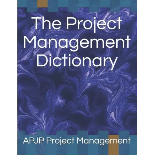 The Project Management Dictionary
