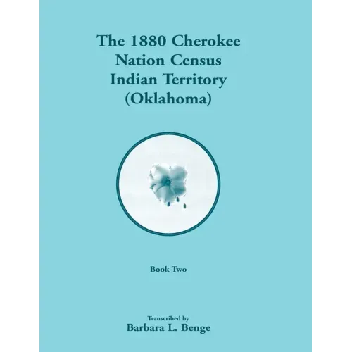 1880 Cherokee Nation Census, Indian Territory (Oklahoma), Volume 2 of 2