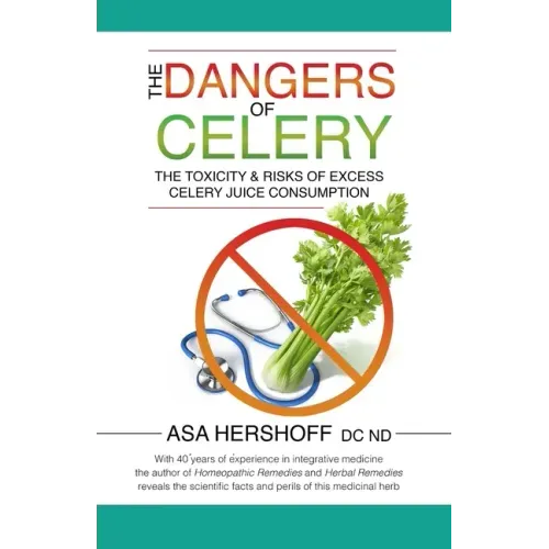 The Dangers of Celery: The Toxicity & Risks of Excess Celery Juice Consumption