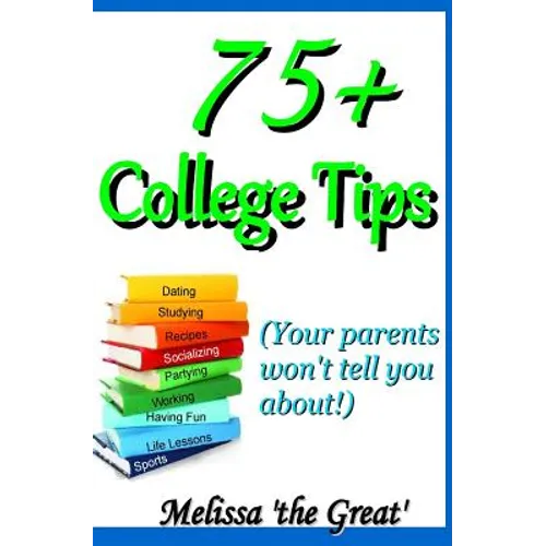 75+ College Tips