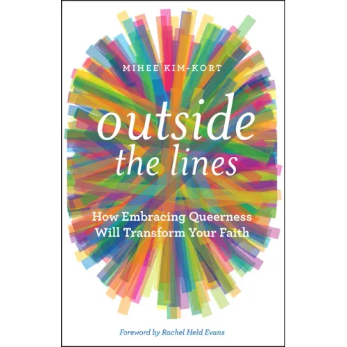 Outside the Lines: How Embracing Queerness Will Transform Your Faith