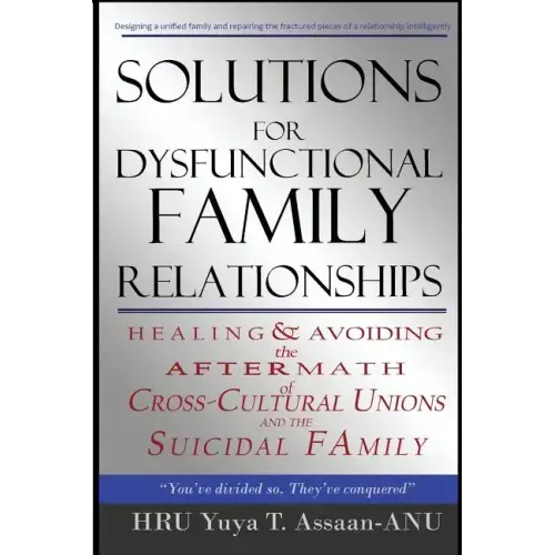 Solutions for Dysfunctional Family Relationships: Couples Counseling, Marriage Therapy, Crosscultural Psychology, Relationship Advice for lovers, Heal