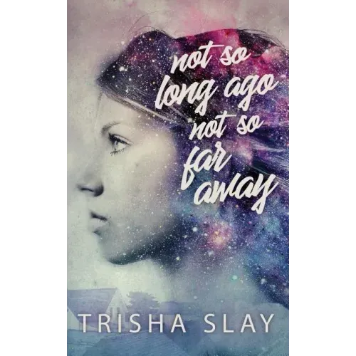 Not So Long Ago, Not So Far Away (A Quirky Coming Of Age Story)