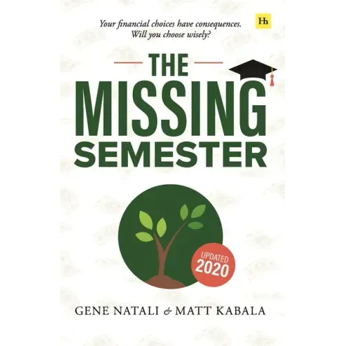 The Missing Semester: Your Financial Choices Have Consequences. Will You Choose Wisely?