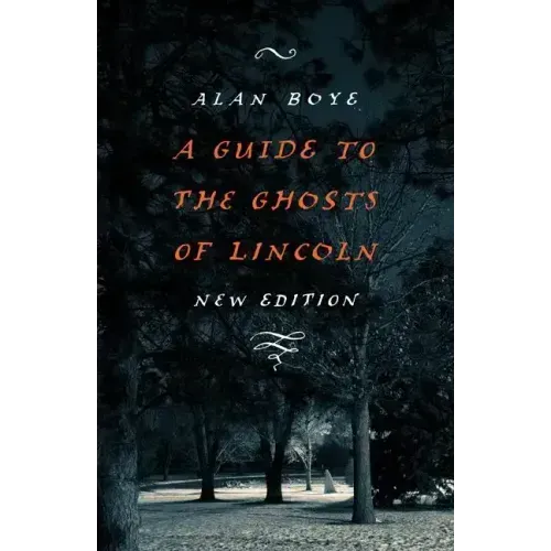 A Guide to the Ghosts of Lincoln