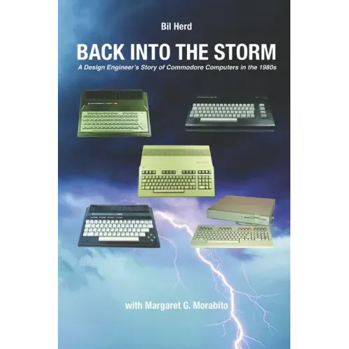 Back into the Storm: A Design Engineer's Story of Commodore Computers in the 1980s