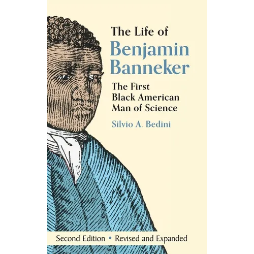 The Life of Benjamin Banneker: The First African-American Man of Science