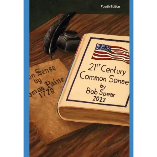 21st Century Common Sense: A Bold Reform Agenda for our Broken, Gridlocked, Dysfunctional, and Boring Politics