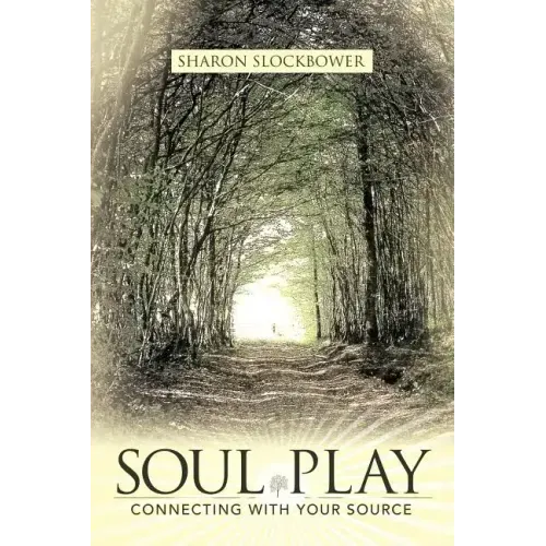 Soul Play: Connecting with Your Source