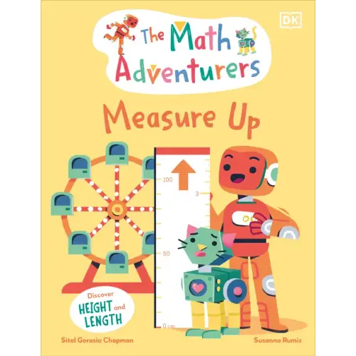 The Math Adventurers: Measure Up: Discover Height and Length