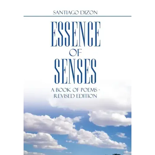 Essence of Senses: A Book of Poems - Revised Edition
