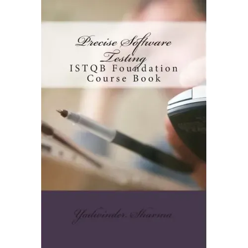 Precise Software Testing: ISTQB Foundation Course Book