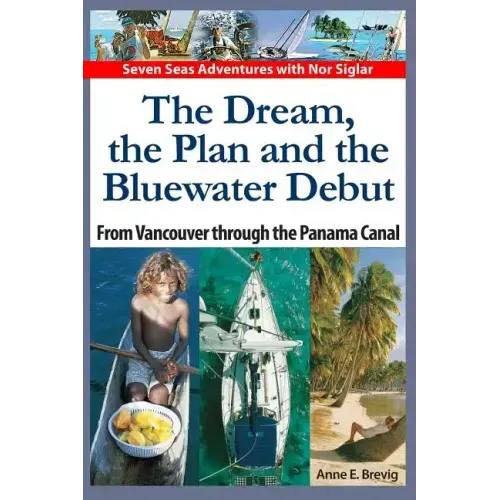 The Dream, the Plan and the Bluewater Debut: From Vancouver to the Panama Canal