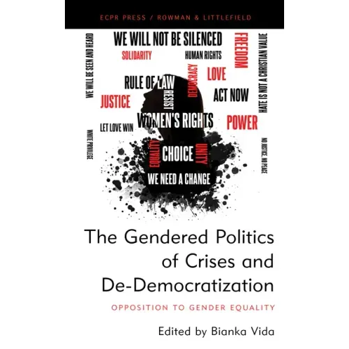 The Gendered Politics of Crises and De-Democratization: Opposition to Gender Equality