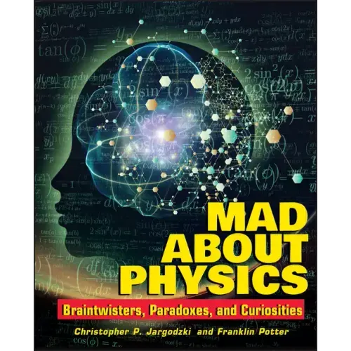 Mad about Physics: Braintwisters, Paradoxes, and Curiosities