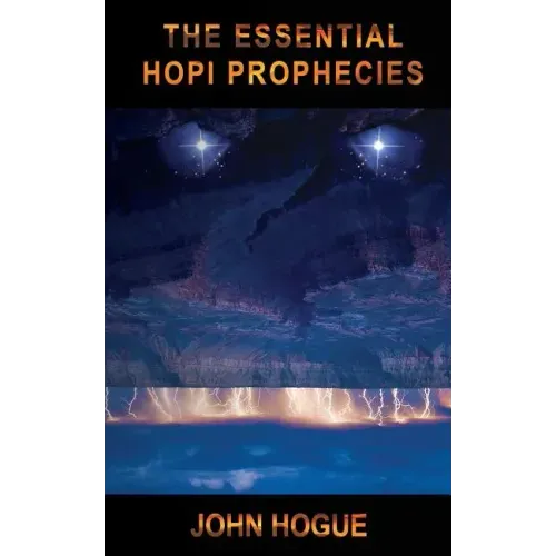 The Essential Hopi Prophecies