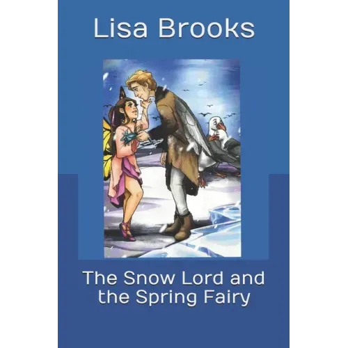 The Snow Lord and the Spring Fairy