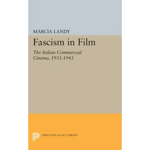 Fascism in Film: The Italian Commercial Cinema, 1931-1943