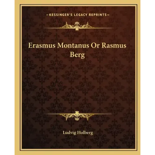 Erasmus Montanus or Rasmus Berg