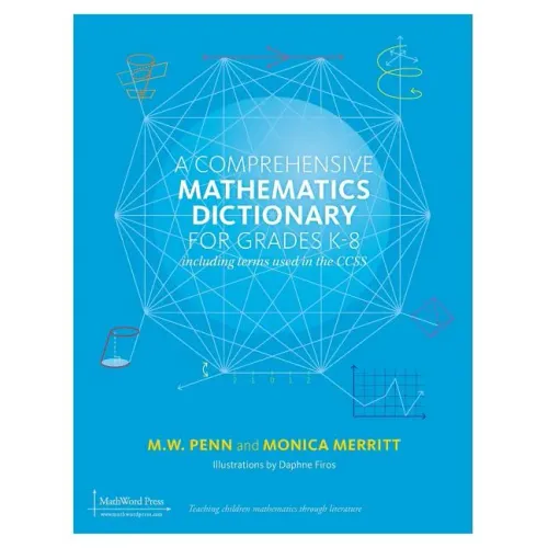 A Comprehensive Mathematics Dictionary for Grades K-8