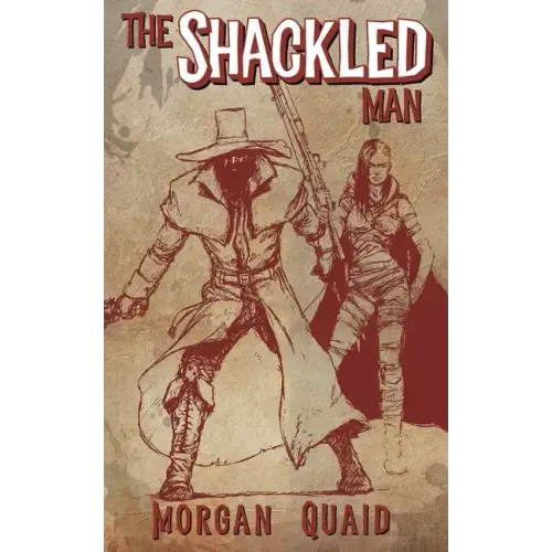 The Shackled Man: A Rust Chronicles Novel