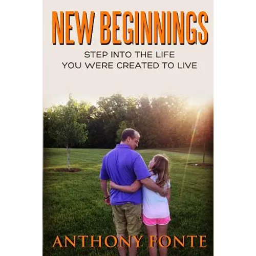 New Beginnings: Step Into the Life You Were Created to Live