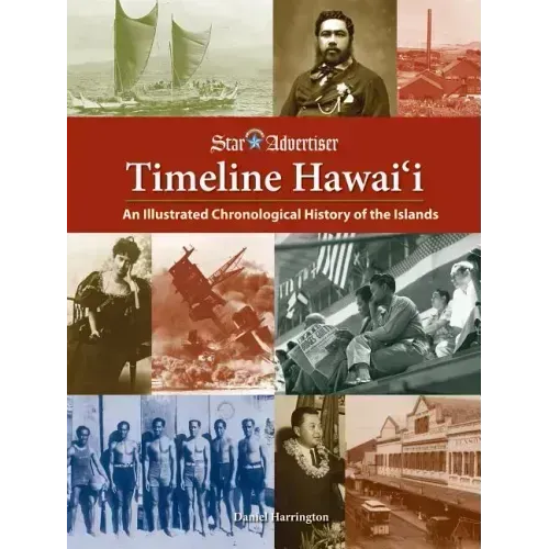 Timeline Hawaii: An Illustrated Chronological History of the Islands