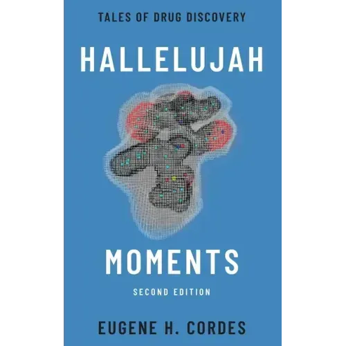 Hallelujah Moments: Tales of Drug Discovery