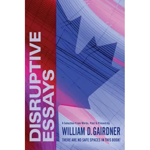 Disruptive Essays: There Are No Safe Spaces in This Book!