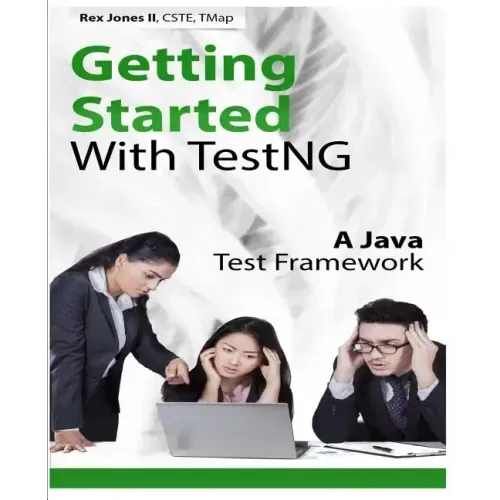 Getting Started With TestNG: A Java Test Framework