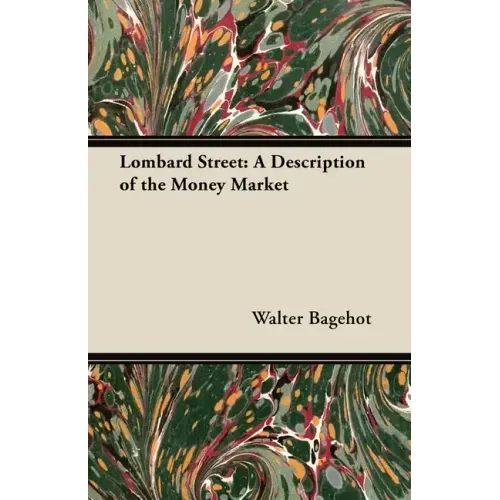 Lombard Street: A Description of the Money Market