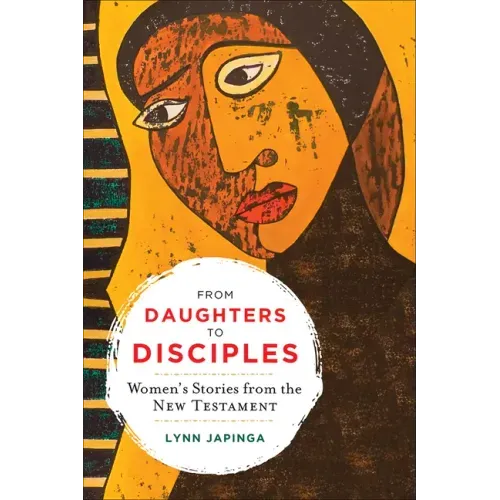 From Daughters to Disciples: Women's Stories from the New Testament