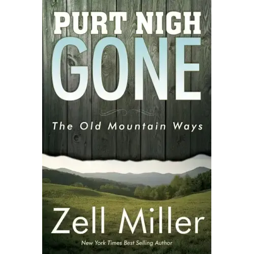 Purt Nigh Gone: The Old Mountain Ways