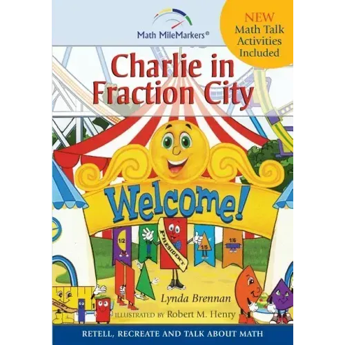 Charlie in Fraction City: Children's Instructional Story: A Math-Infused Story about understanding fractions as part of a whole. Child-friendly