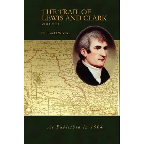 The Trail of Lewis and Clark Vol 1